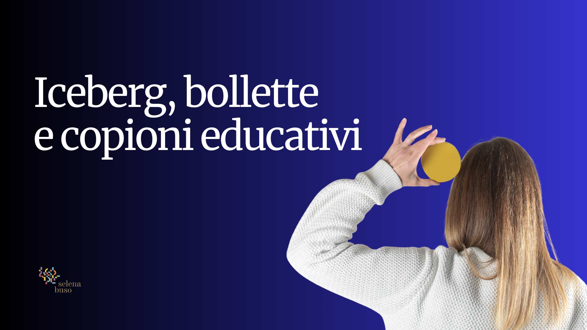iceberg bollette e copioni educativi selena buso executive coach
